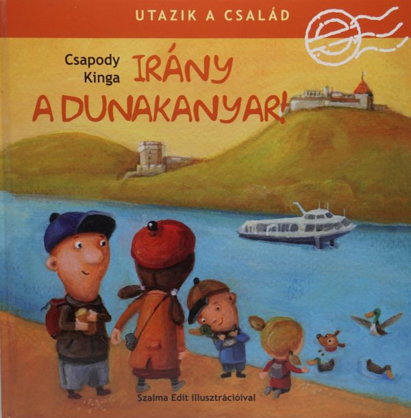 Csapody Kinga: Irány a Dunakanyar könyv