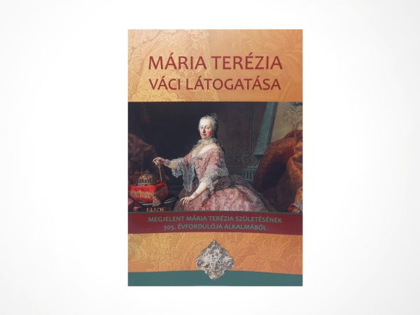 Mária Terézia váci látogatása könyv