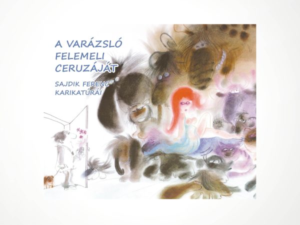 Sajdik Ferenc: A varázsló felemeli ceruzáját