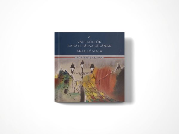 Váci Költök Baráti Társaságának Antológiája